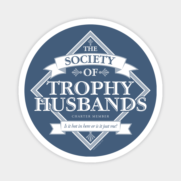 Society of Trophy Husbands Magnet by eBrushDesign